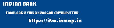 INDIAN BANK  TAMIL NADU VIRUDHUNAGAR SRIVILLIPUTTUR   ifsc code